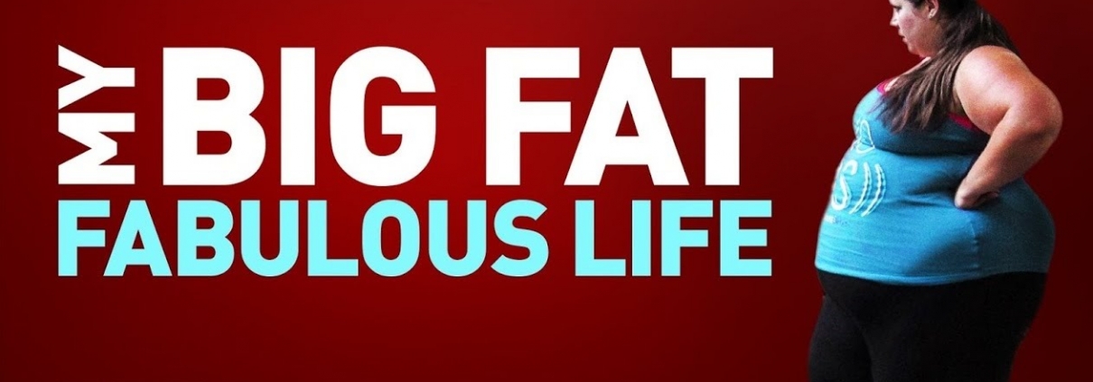 my big fat fabulous life