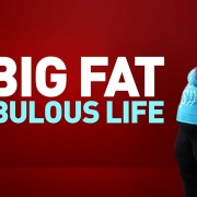 my big fat fabulous life